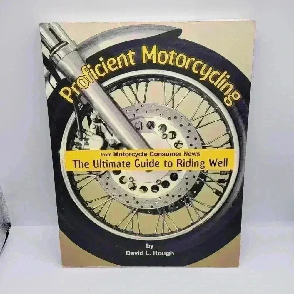 Proficient Motorcycling : The Ultimate Guide to Riding Well by David L. Hough